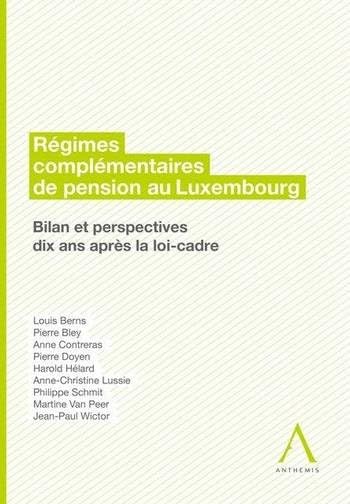 RÉGIMES COMPLÉMENTAIRES DE PENSION AU LUXEMBOURG: BILAN ET PERSPECTIVES - DIX ANS APRÈS LA LOI CADRE book
