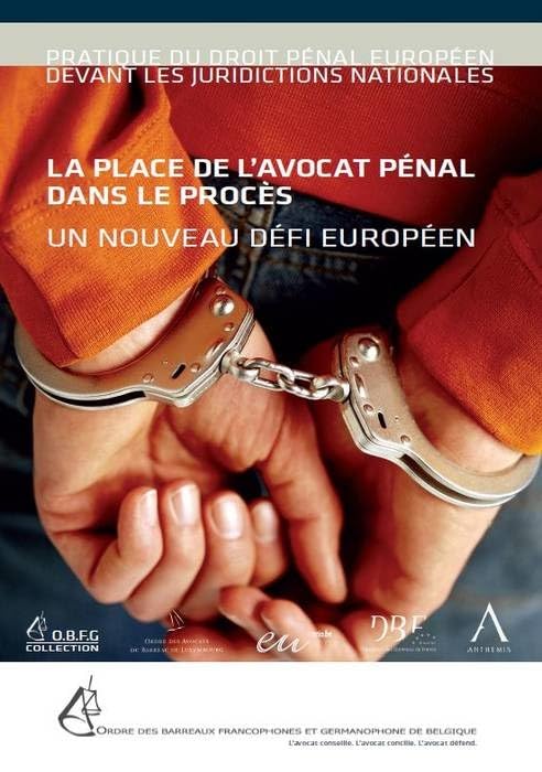 LA PLACE DE L'AVOCAT PÉNAL DANS LE PROCÈS - UN NOUVEAU DÉFI EUROPÉEN book