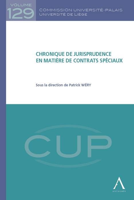 CHRONIQUE DE JURISPRUDENCE EN MATIÈRE DE CONTRATS SPÉCIAUX: SOUS LA DIRECTION DE PATRICK WÉRY book