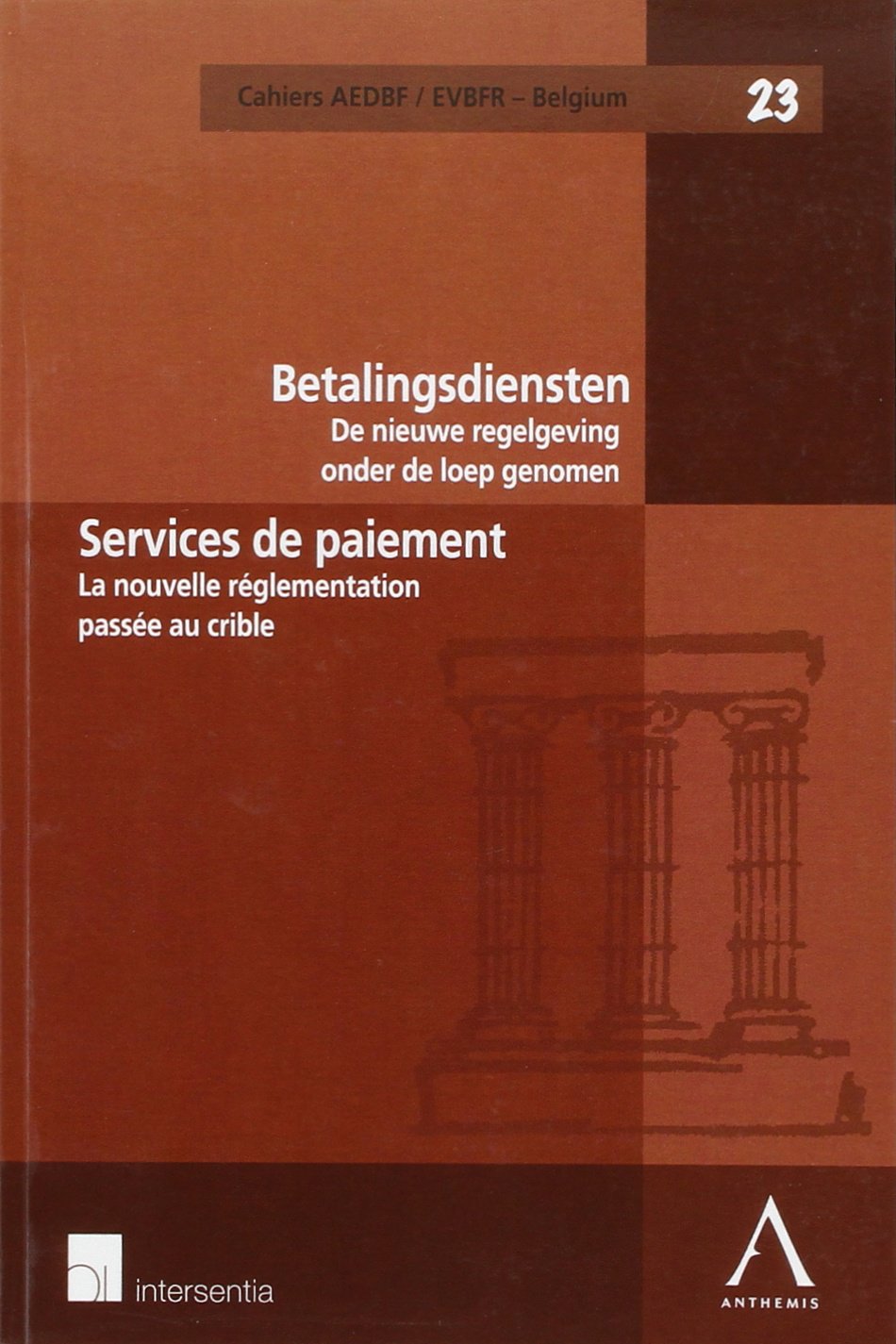 les services de paiement: LA NOUVELLE RÉGLEMENTATION PASSÉE AU CRIBLE book