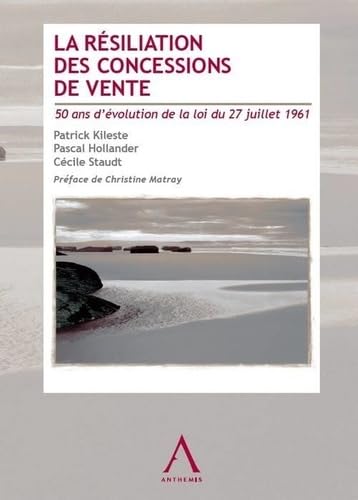 LA RÉSILIATION DES CONCESSIONS DE VENTE: 50 ANS D'ÉVOLUTION DE LA LOI DU 27 JUILLET 1961 book