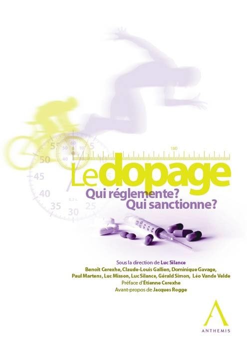 LE DOPAGE. QUI RÈGLEMENTE ? QUI SANCTIONNE ?: SOUS LA DIRECTION DE LUC SILANCE book