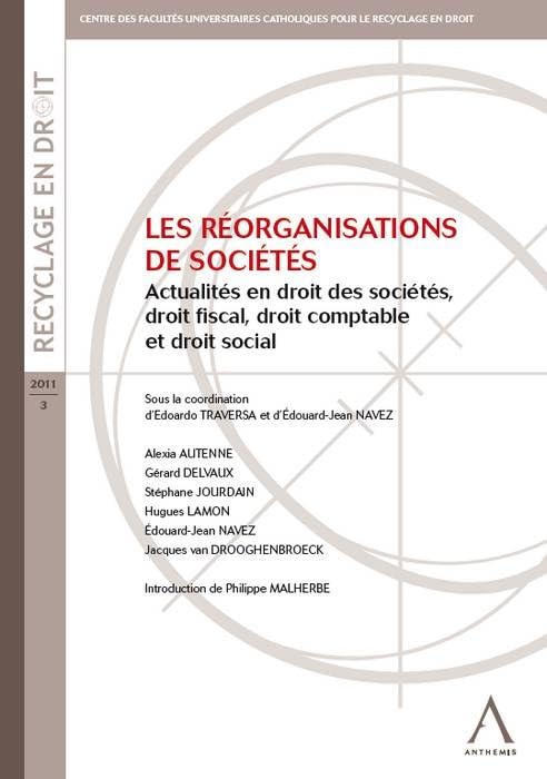 LES RÉORGANISATIONS DE SOCIÉTÉS: SOUS LA DIRECTION DE EDOUARD-JEAN NAVEZ ET EDOARDO TRAVERSA book