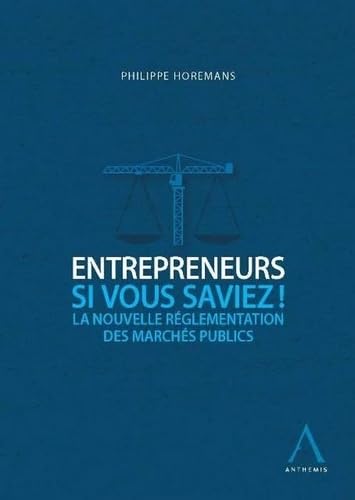 entrepreneurs, si vous saviez !: LA NOUVELLE RÉGLEMENTATION DES MARCHÉS PUBLICS book