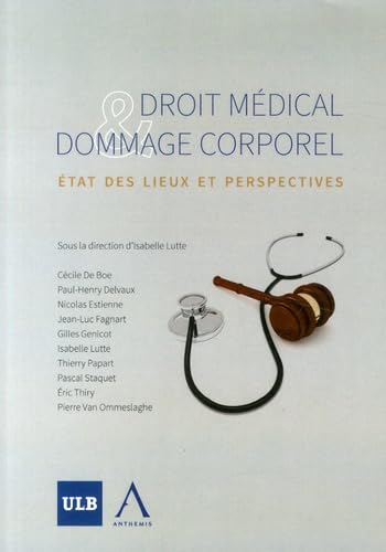 DROIT MÉDICAL ET DOMMAGE CORPOREL: ETAT DES LIEUX ET PERSPECTIVESSOUS LA COORDINATION DE ISABELLE LUTTE book