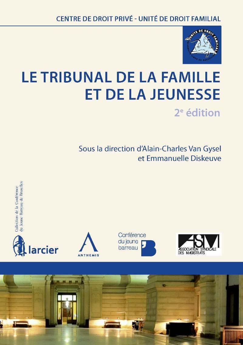 LE TRIBUNAL DE LA FAMILLE ET DE LA JEUNESSE - 2ÈME ÉDITION: SOUS LA DIRECTION DE ALAIN-CHARLES VAN GYSEL book