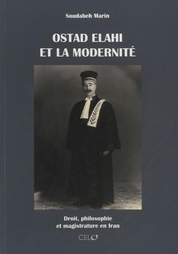 OSTAD ELAHI ET LA MODERNITE. DROIT, PHILOSOPHIE ET MAGISTRATURE EN IRAN (VOLUME 2) Books