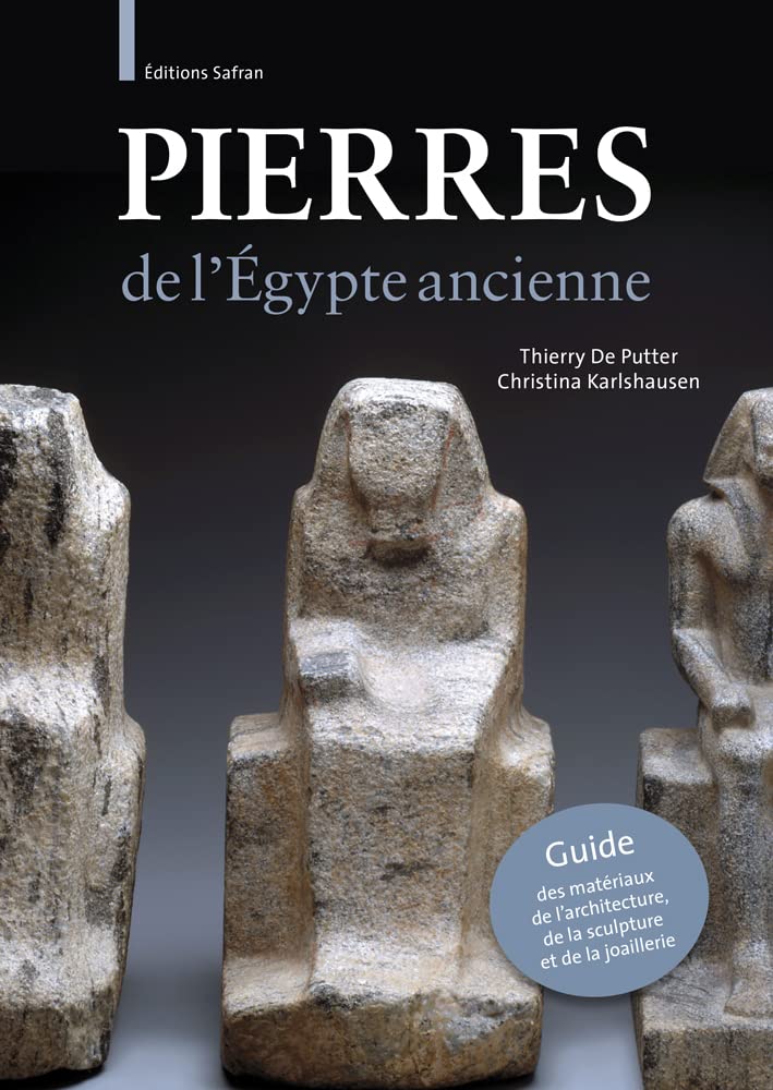 Pierres de l’Égypte ancienne. Guide des matériaux de l’architecture, de la sculpture et de la joaillerie book