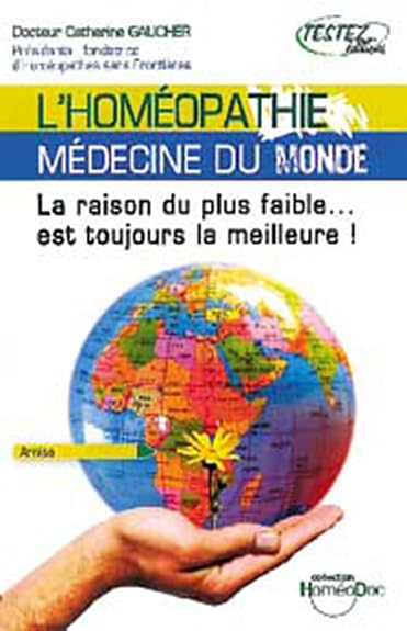 L'homéopathie, médecine du monde : La raison du plus faible... est toujours la meilleure book