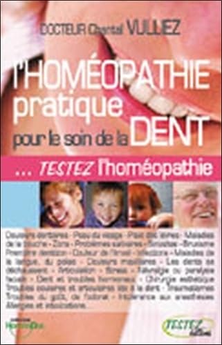 Homéopathie pratique pour le soin de la dent Health, Nutrition & Fitness
