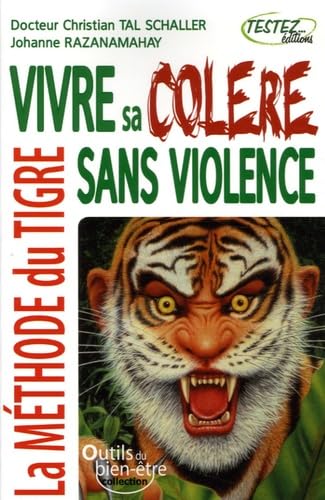 Vivre sa colère sans violence : La méthode du Tigre Books
