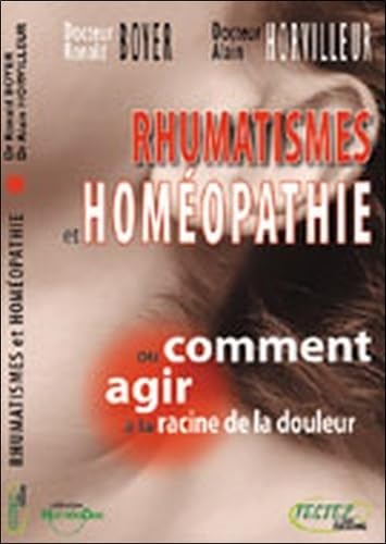 Rhumatismes et homéopathie: Ou comment agir à la racine de la douleur Health, Nutrition & Fitness