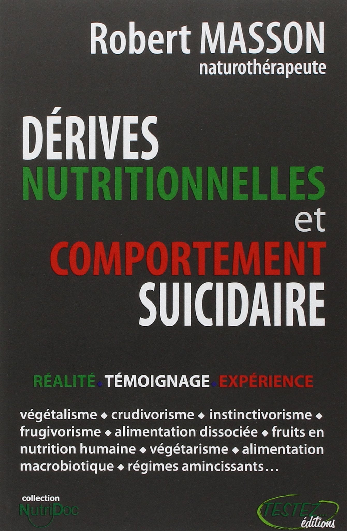 Dérives nutritionnelles et comportement suicidaire: Réalité, Témoignage, Expérience Health, Nutrition & Fitness