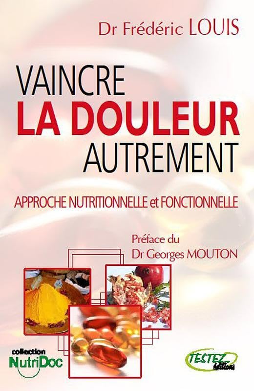 Vaincre la douleur autrement: Approche nutritionnelle et fonctionnelle Health, Nutrition & Fitness
