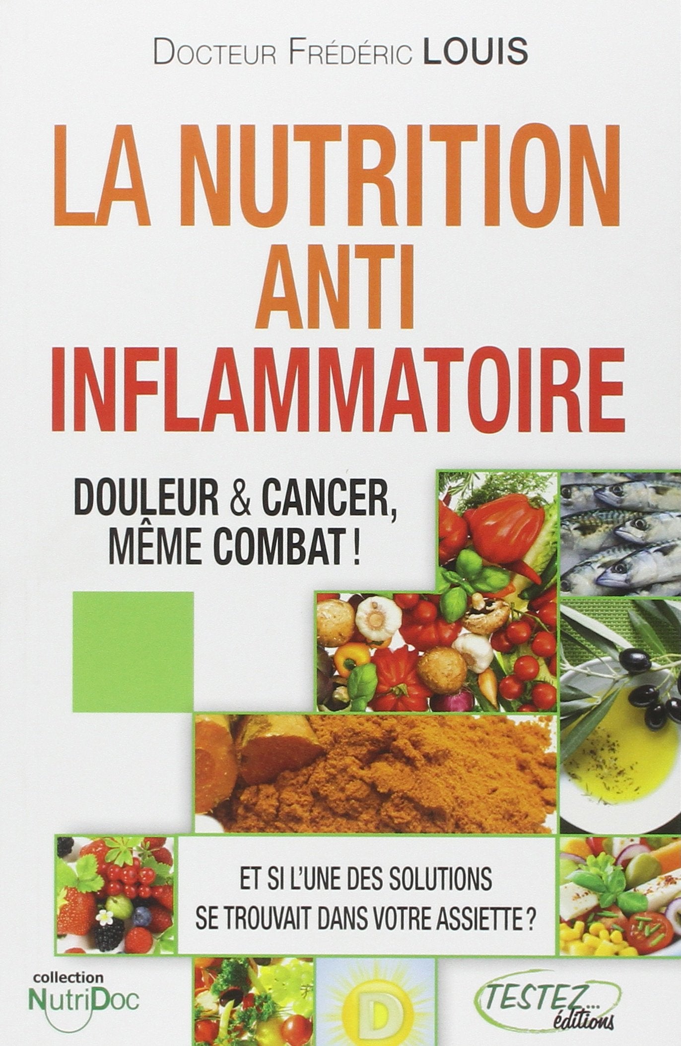 La Nutrition Anti-inflammatoire - Douleur & Cancer, même combat ! Religion & Esotericism