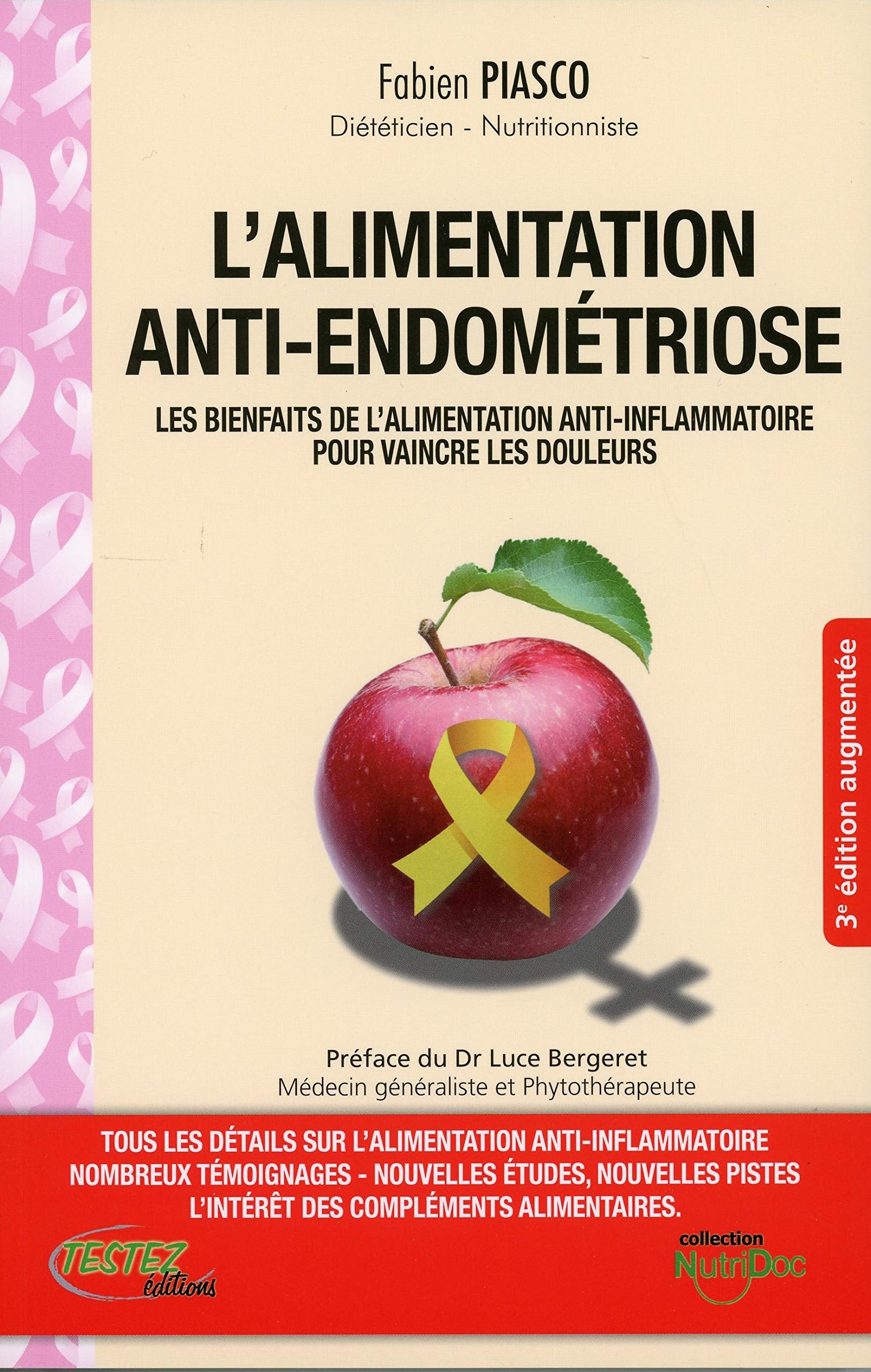 L'alimentation anti-endométriose - Les bienfaits de l'alimentation anti-inflammatoire pour vaincre les douleurs: Les bienfaits de l'alimentation anti-inflammatoire pour vaincre la douleur Health, Nutrition & Fitness