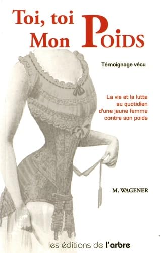 Toi, toi mon poids: La vie et la lutte au quotidien d'une jeune femme contre son poids Books