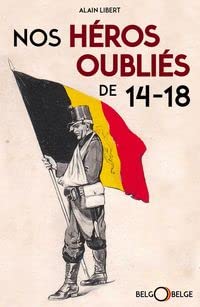 NOS HEROS OUBLIES DE 14 18 Books
