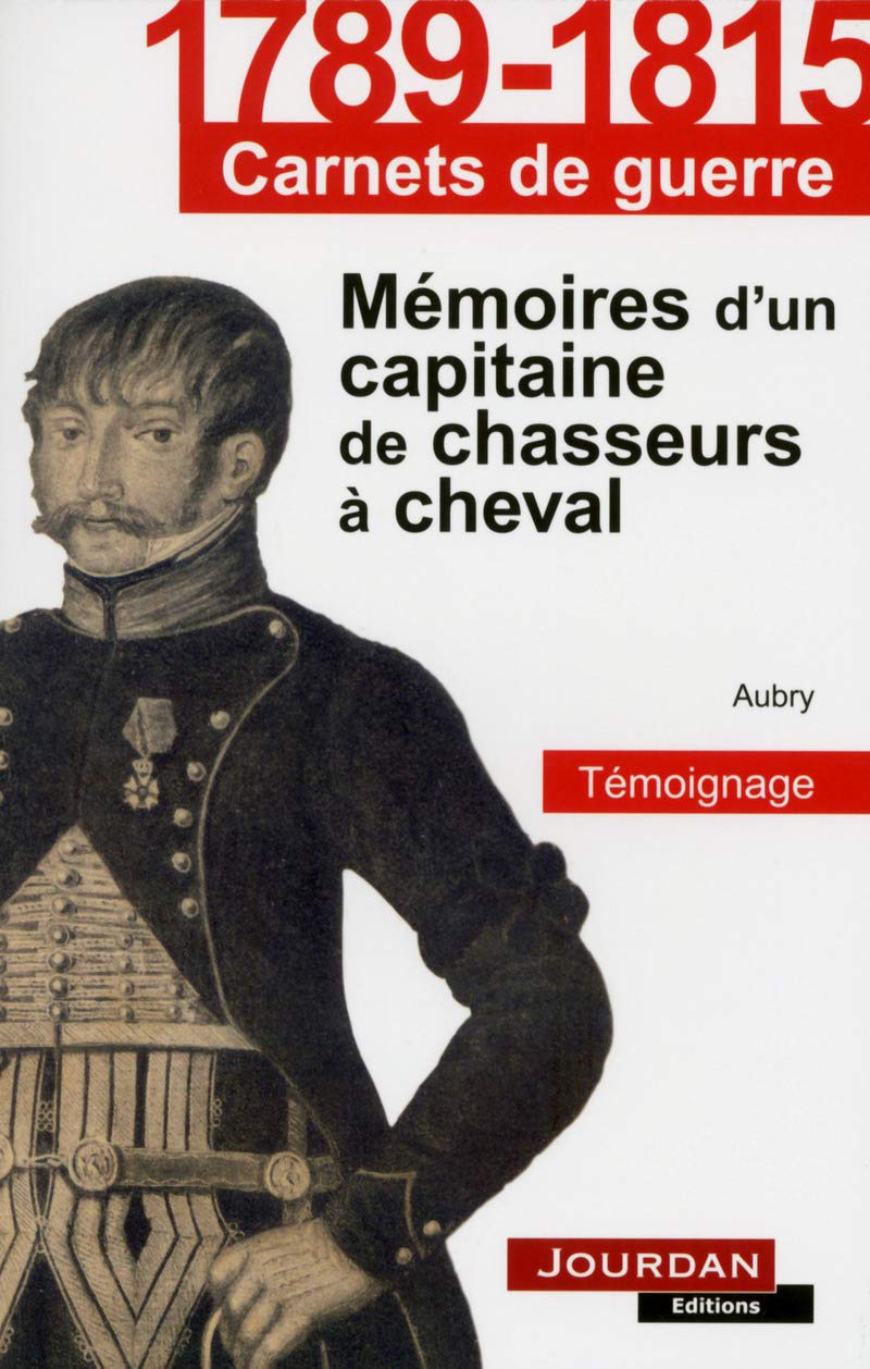 Mémoires d'un capitaine de chasseurs à cheval: 1789-1815 Books