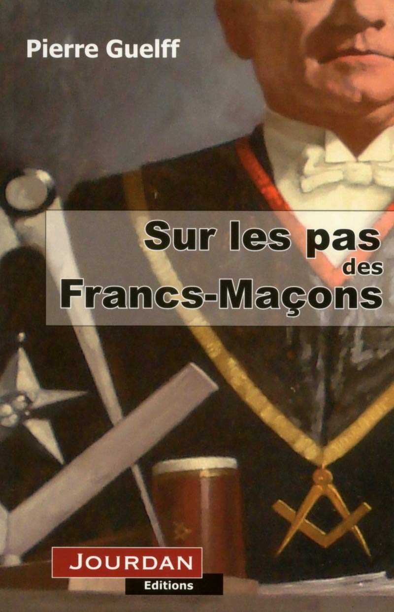 Sur les pas des Francs-Maçons: Une Franc-Maçonnerie de "terrain" Religion & Esotericism