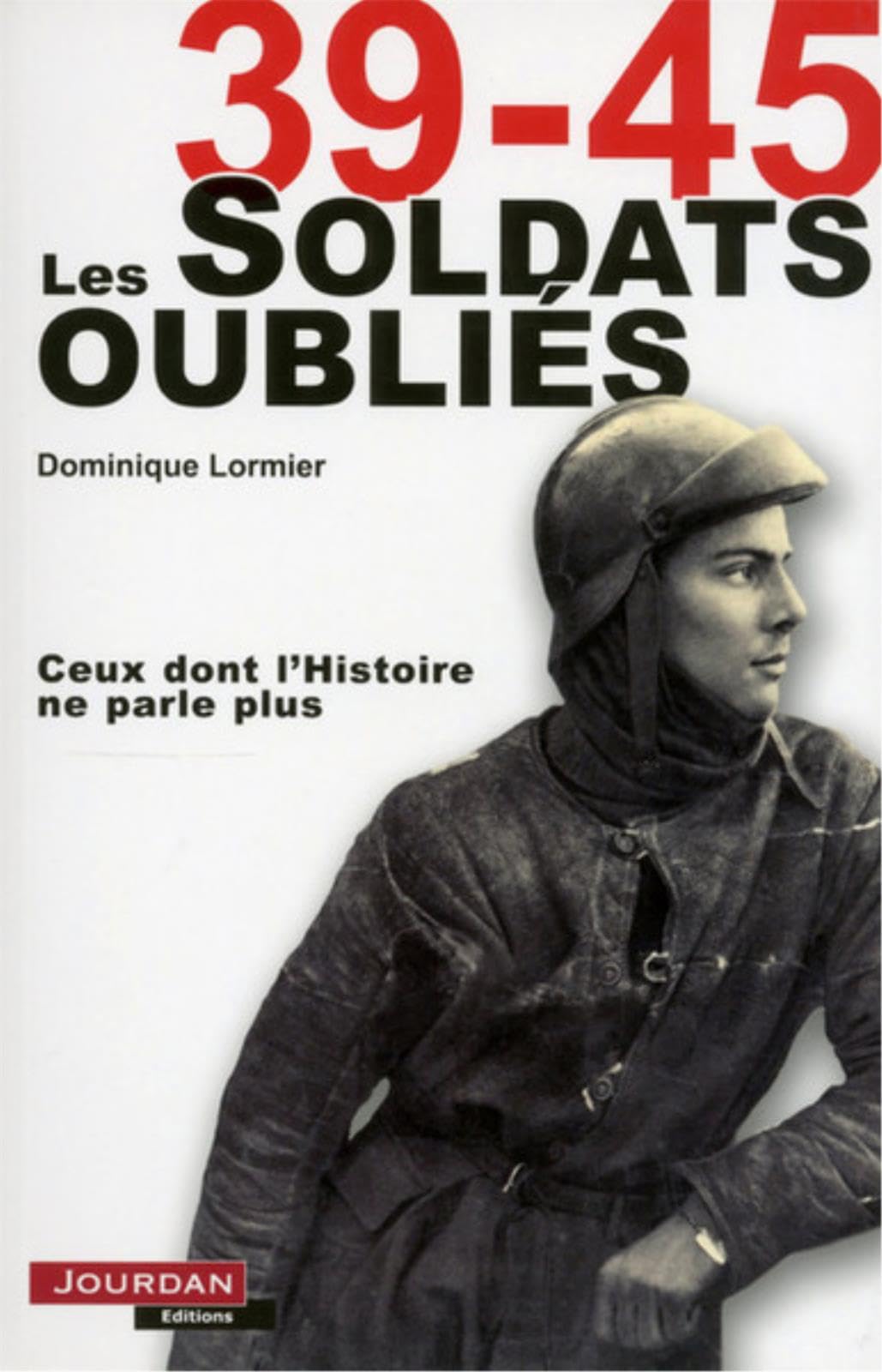 LES SOLDATS OUBLIES: Ceux dont l'Histoire ne parle plus Politics & History