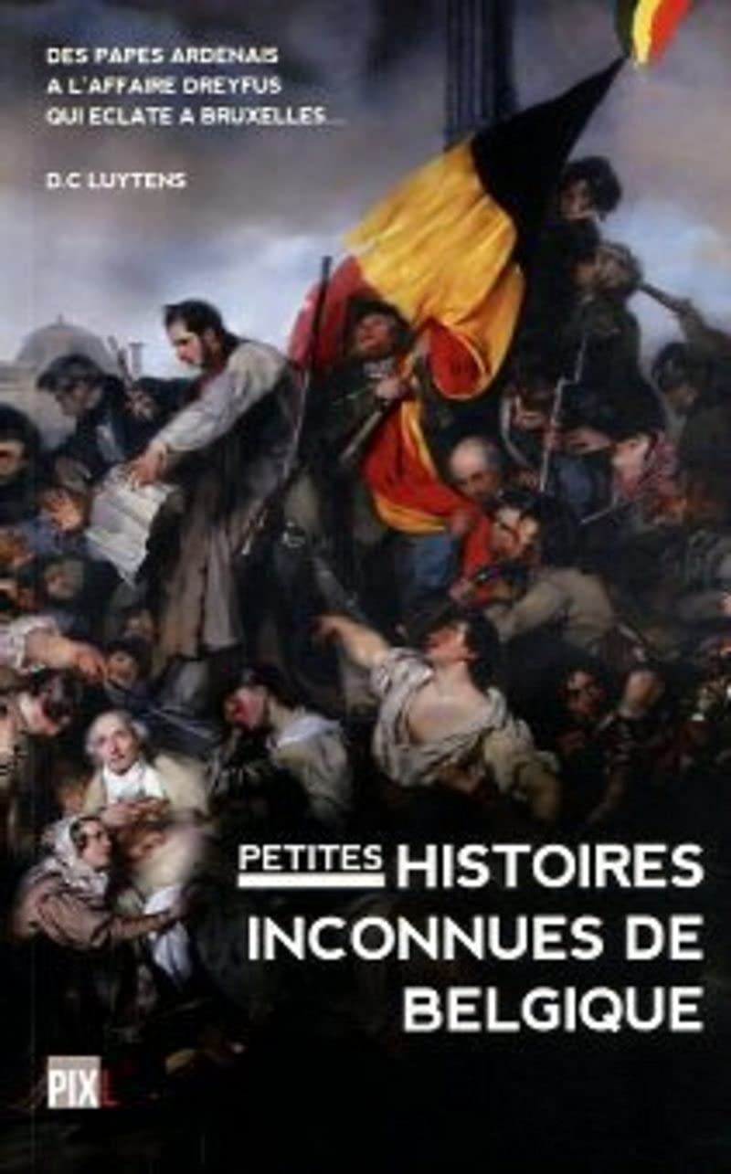 Petites histoires inconnues de Belgique book