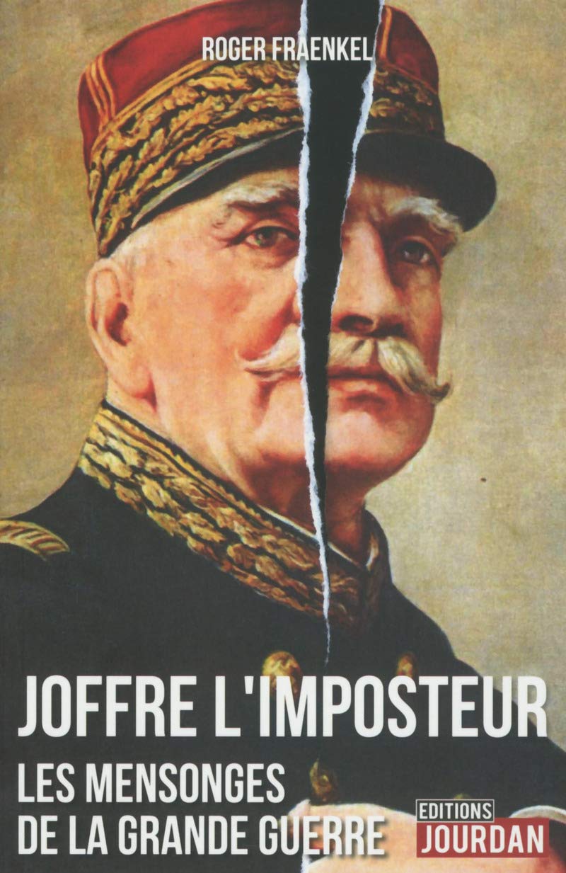 Joffre l'imposteur: Les mensonges de la Grande Guerre Books