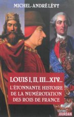 Louis I, II, III... XIV : l'étonnante histoire de la numérotation des rois de France Books