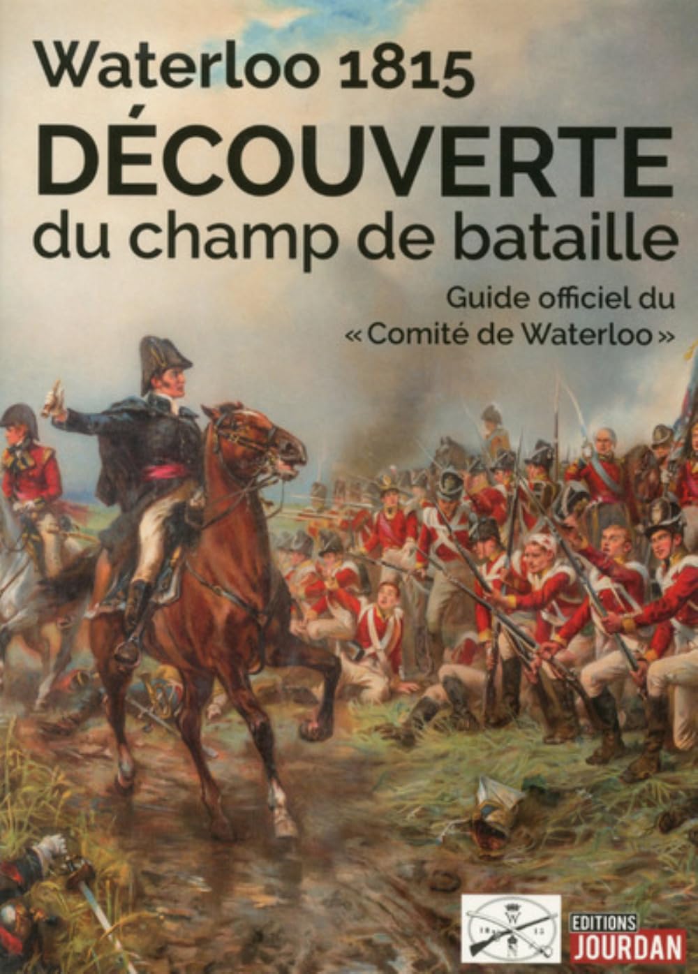 WATERLOO 1815 - DECOUVERTE DU CHAMP DE B: Découverte du champ de bataille Politics & History