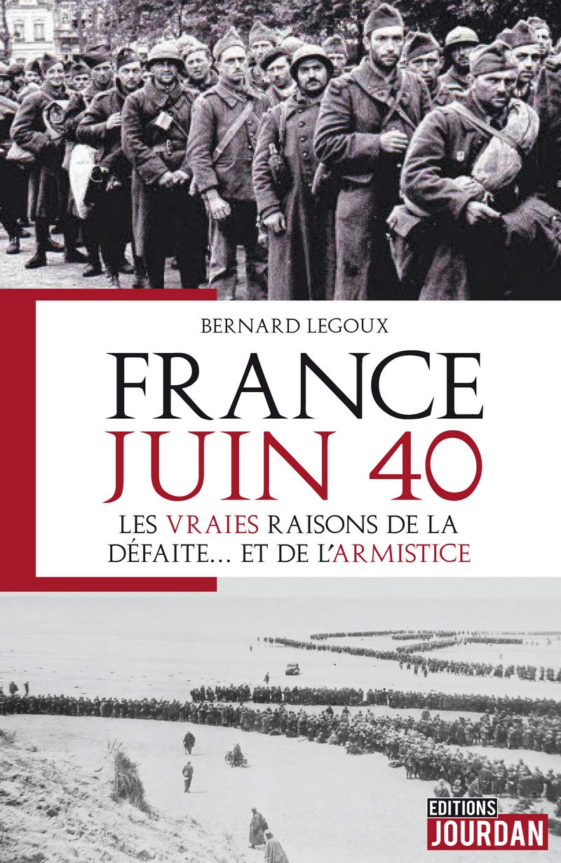 France juin 40: Les vraies raisons de la défaite... et de l'armistice Books
