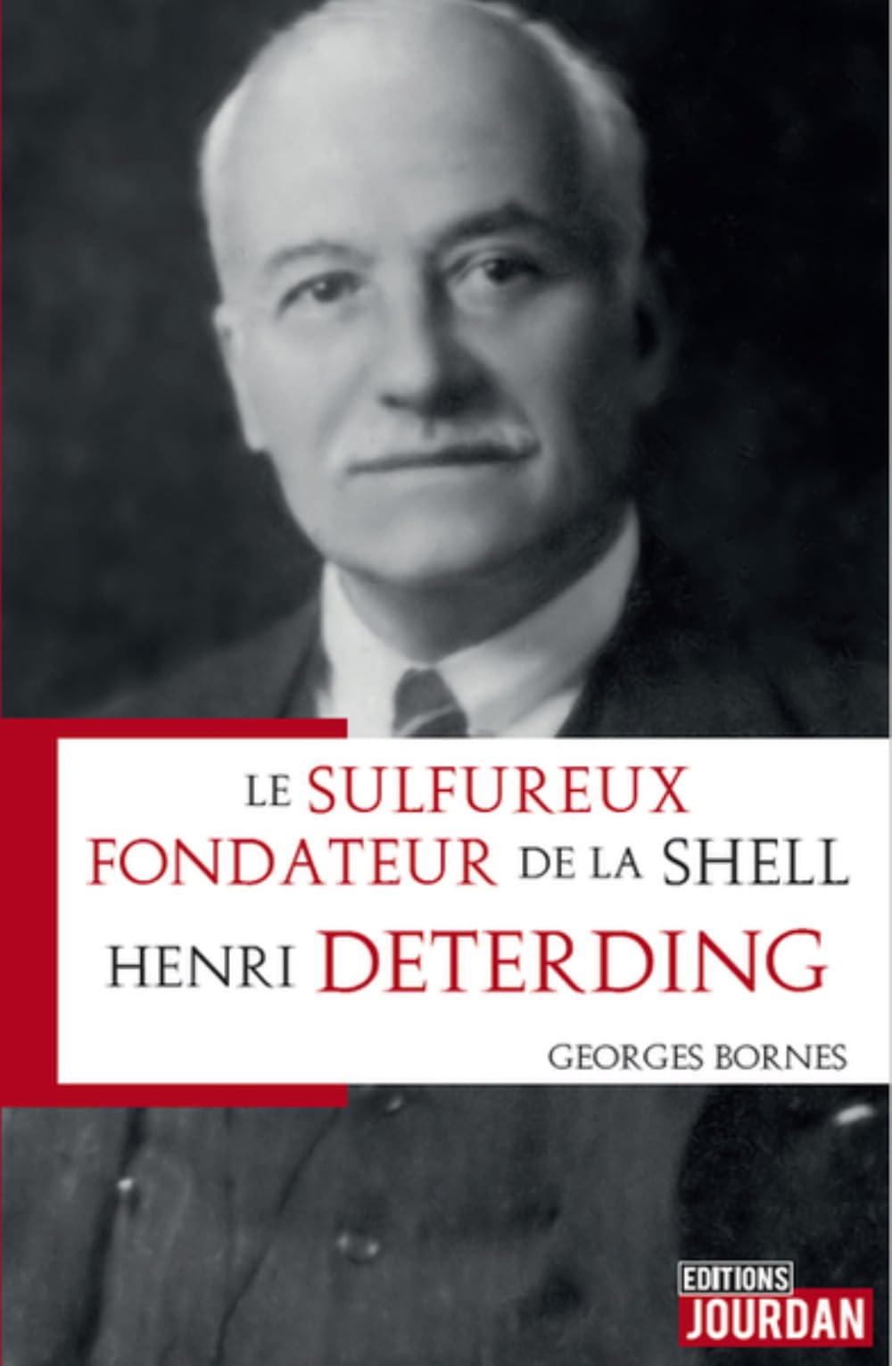 LE SULFUREUX FONDATEUR DE LA SHELL - HENRI DETERDING Politics & History