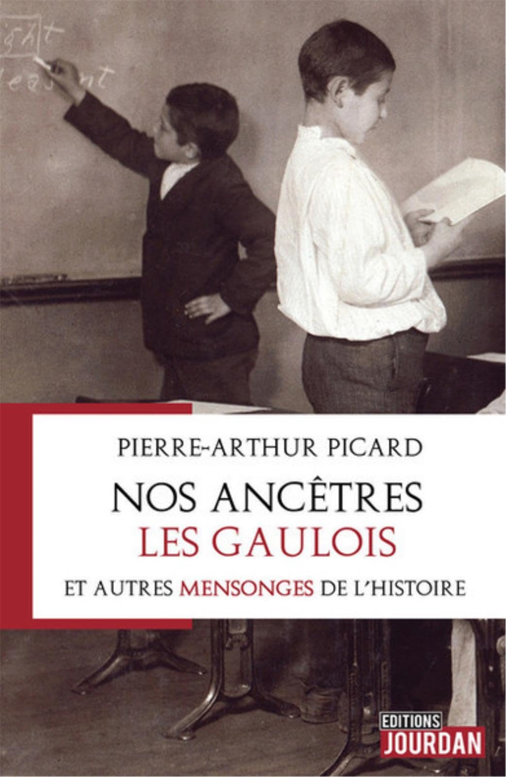 NOS ANCETRES LES GAULOIS ET AUTRES MENSONGES DE L´HISTOIRE Politics & History
