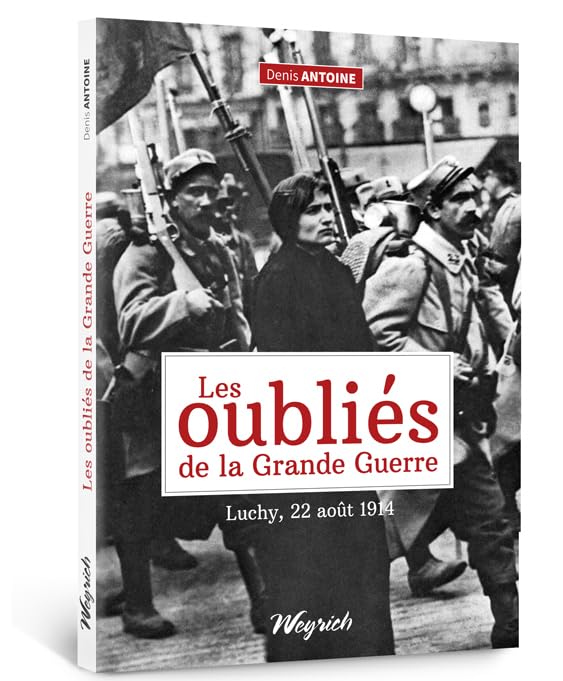 Oublies de la grande guerre (la) - luchy 22 aout 1914 book