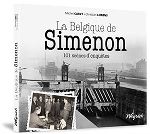 LA BELGIQUE DE SIMENON: 101 scènes d'enquêtes Film, Art & Culture