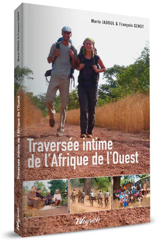 Traversée intime de l'Afrique de l'Ouest: 3500 kilomètres à pied de Banjul à Cotonou book