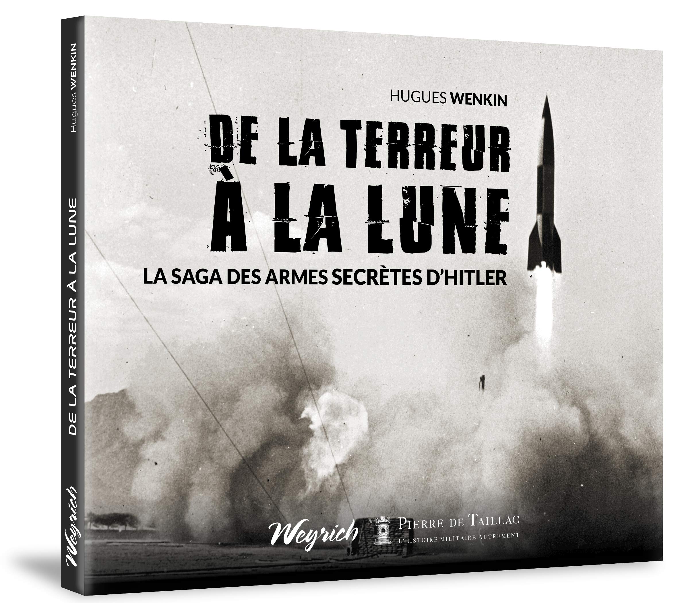 DE LA TERREUR A LA LUNE: La saga des armes secrètes d'Hitler Politics & History