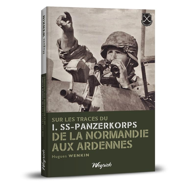 I Ss Panzer Korps - de la Normandie aux Ardennes book