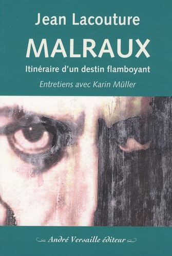 Malraux: Itinéraire d'un destin flamboyant Books