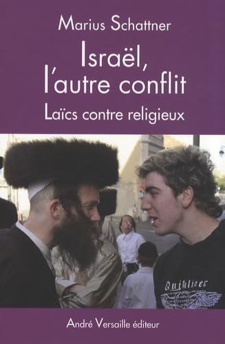 Israël, l'autre conflit: Laïcs contre religieux book