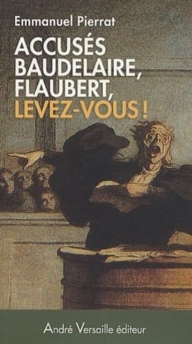 Accusés Baudelaire, Flaubert, levez-vous ! : Napoléon III censure les lettres Memories