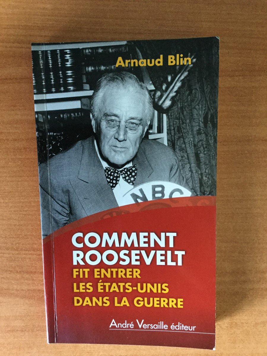 Comment Roosevelt fit entrer les Etats unis dans la guerre book
