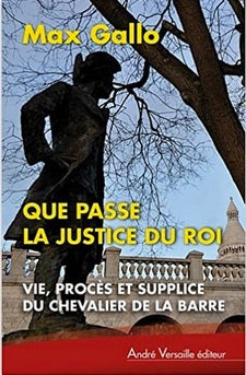 Que passe la justice du roi : vie, procès et supplice du chevalier de La Barre book