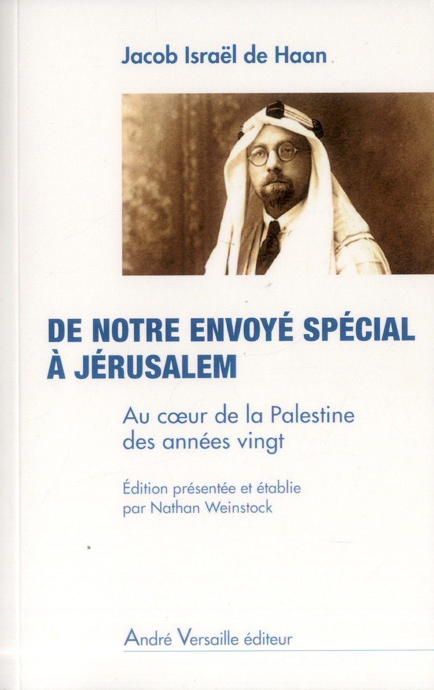 De notre envoyé spécial à Jérusalem: Au coeur de la Palestine des années vingt Books