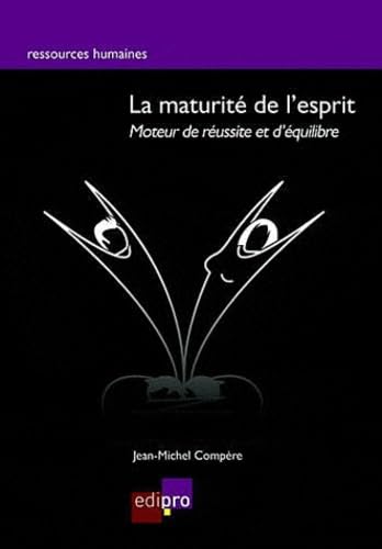 La maturité de l'esprit: Moteur de réussite et d'équilibre book
