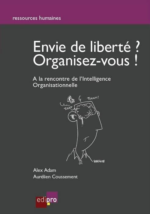 envie de liberté, organisez-vous - à la recherche de l'intelligence organisation book