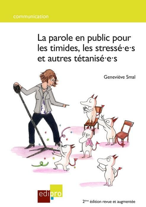 LA PAROLE EN PUBLIC POUR LES TIMIDES, LES STRESSES ET AUTRES TETANISES 2EME ED book
