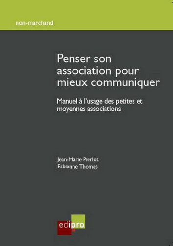 Penser son association pour mieux communiquer : manuel à l'usage des petites et moyennes associations book
