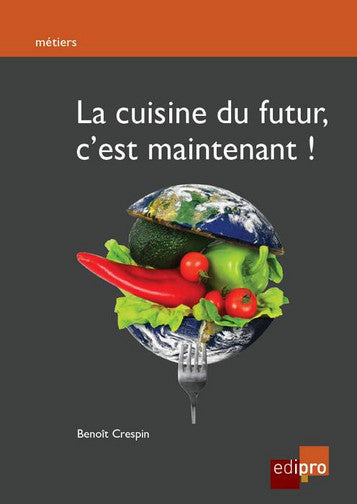 La cuisine du futur, c'est maintenant ! book