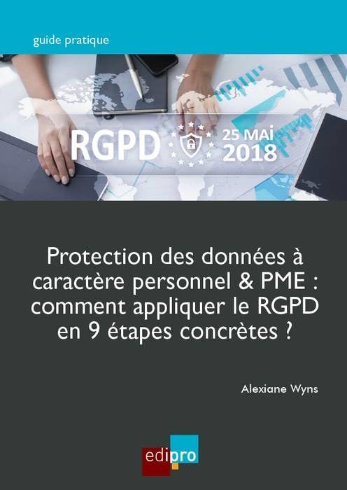 PROTECTION DES DONNEES A CARACTERE PERSONNEL & PME : COMMENT APPLIQUER LE RGPD Law