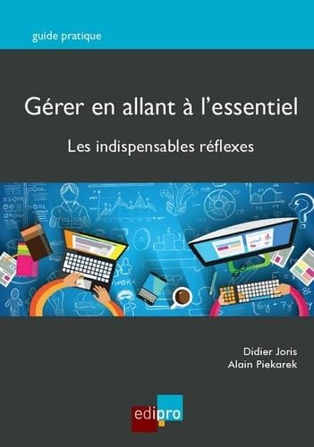 GERER EN ALLANT A L ESSENTIEL: LES INDISPENSABLES REFLEXES book